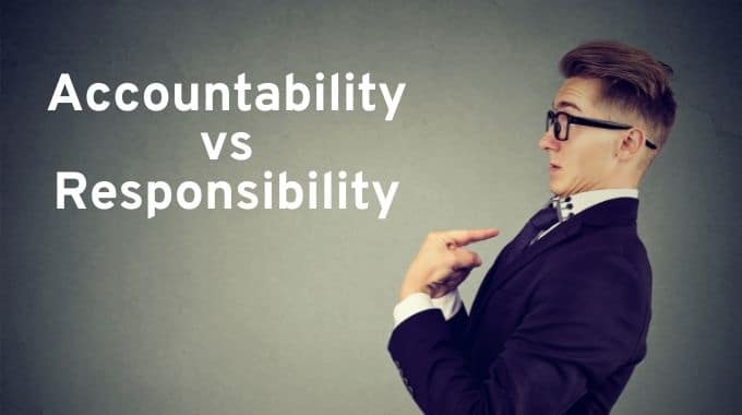 Accountability Vs Responsibility